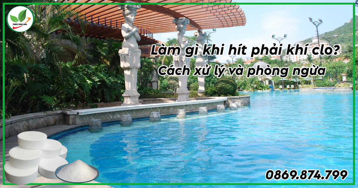 làm gì khi hít phải khí clo