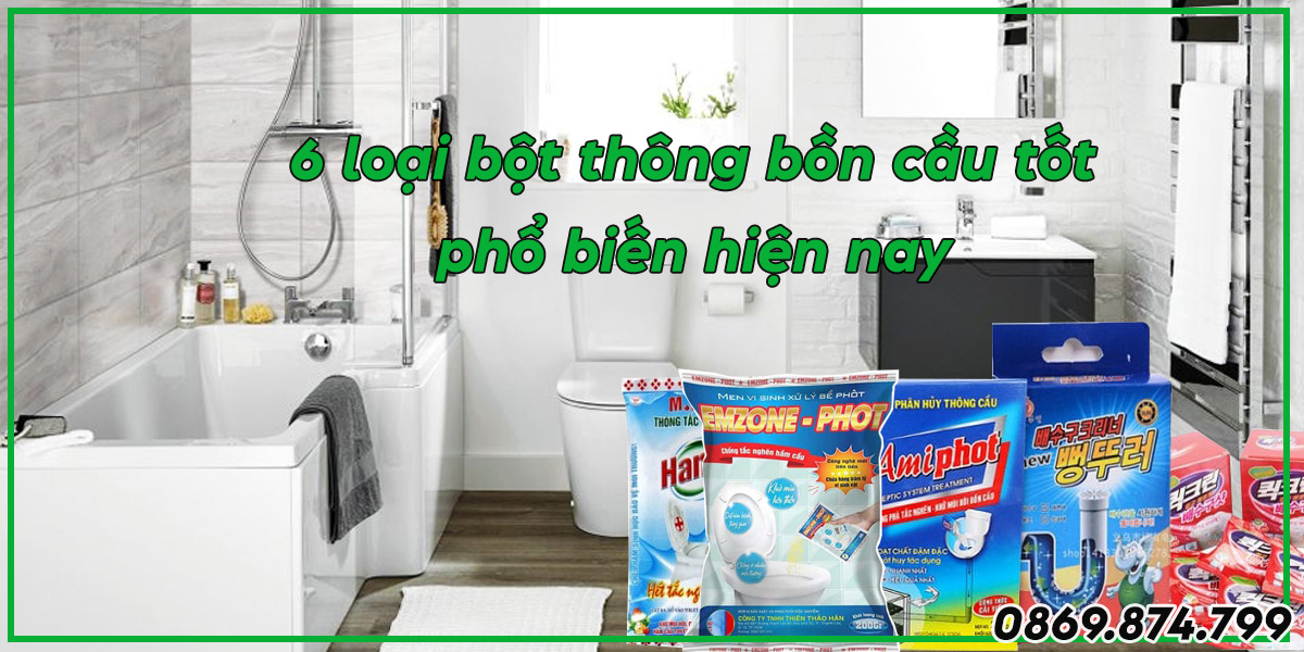 các loại bột thông bồn cầu phổ biến hiện nay