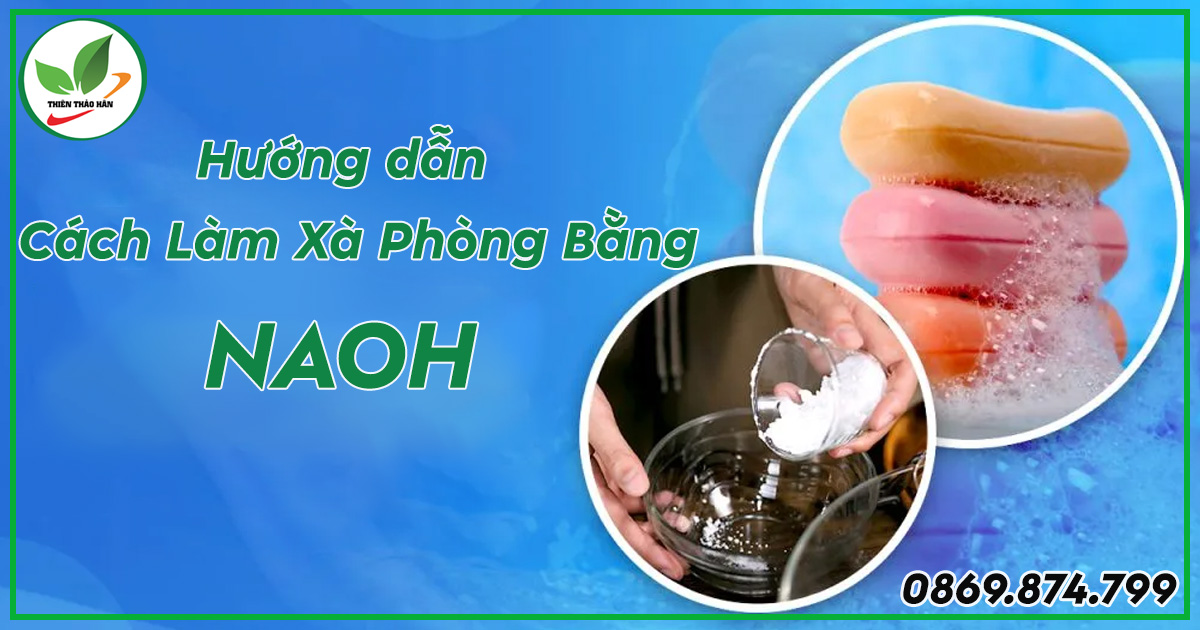 Cách làm xà phòng bằng NaOH
