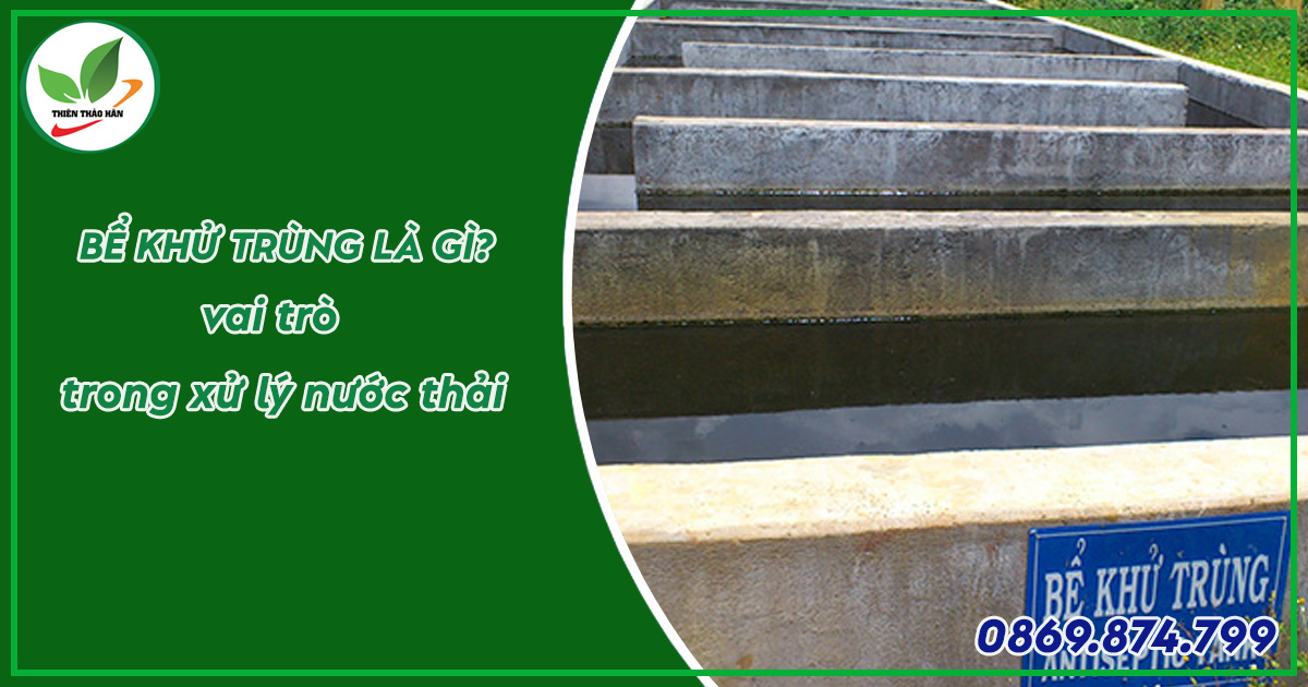 bể khử trùng trong xử lý nước thải