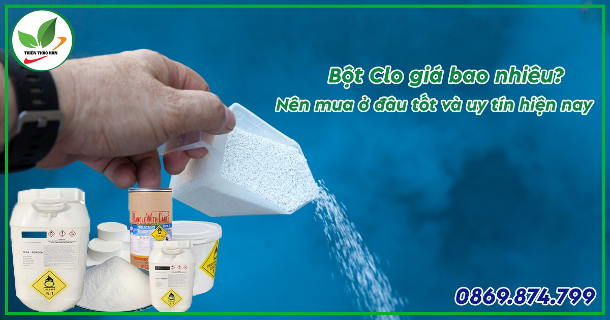 bột clo giá bao nhiêu, mua ở đâu tốt