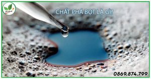 Tìm hiểu chất phá bọt là gì