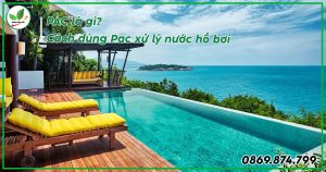 cách dùng pac xử lý nước hồ bơi