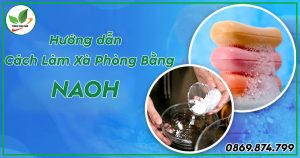 Cách làm xà phòng bằng NaOH